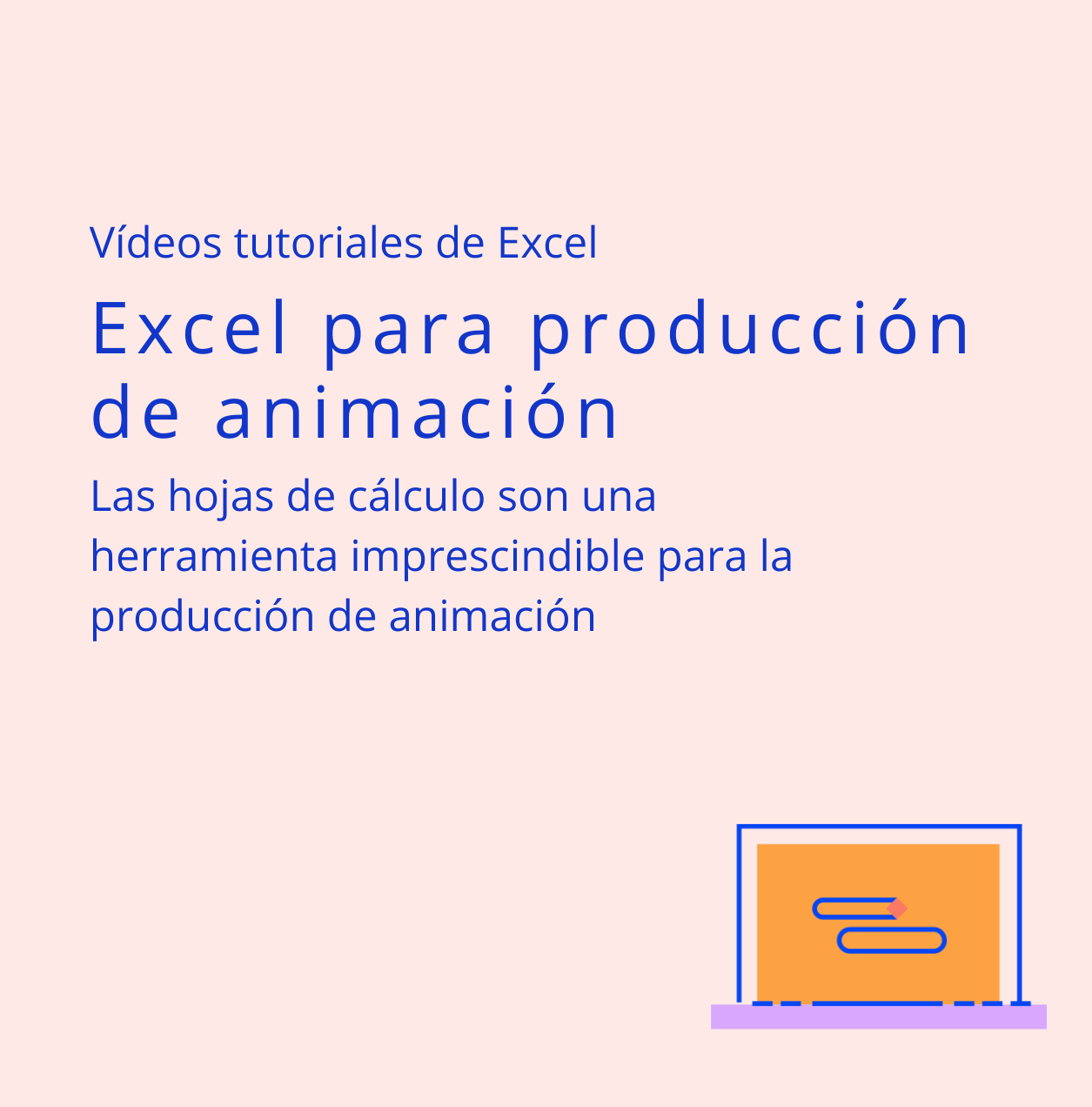 Vídeos tutoriales de Excel para gestión de producción de animación